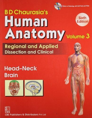 BD Chaurasia's Human Anatomy Regional and Applied Dissection and Clinical: Vol. 3: Head-Neck Brain by B. D. Chaurasia (2013-01-04)