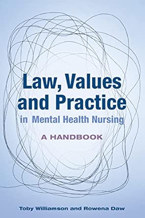 Law, Values and Practice in Mental Health Nursing:: A Handbook Unabridged Edition book cover