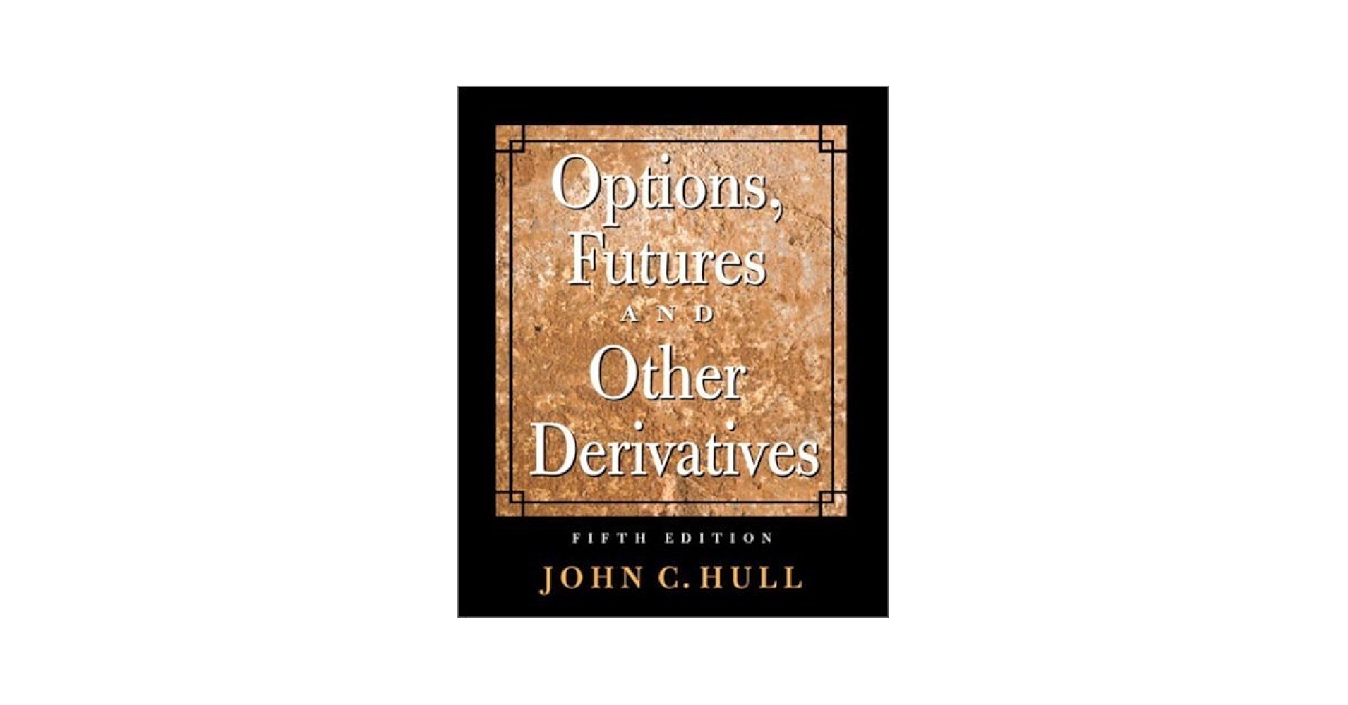 人文 Options Futures Other Derivatives, Hull Options, Futures, and Other Derivatives: Hull, John C