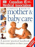 Canadian Medical Association Complete Book of Mother and Baby Care 1553630149 Book Cover