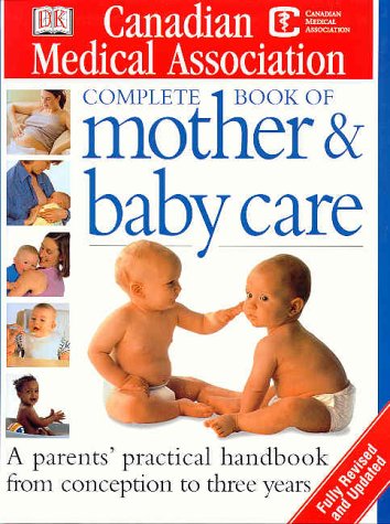 Cma Complete Book Of Mother And Baby Care Canadian Medical Assoc: n/a ...
