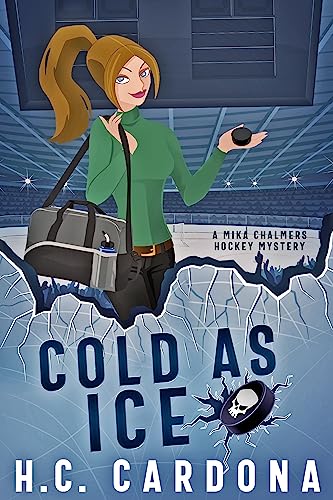 Cold as Ice: A Mika Chalmers Hockey Mystery