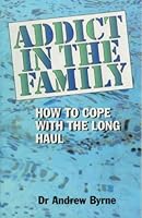 Addict in the Family-How To Cope with the Long Haul 0646291440 Book Cover