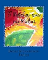 27 Mystical and musing ways to wellness 1508872341 Book Cover