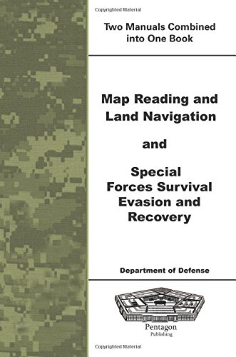 Map Reading and Land Navigation and Special Forces Survival Evasion and Recovery