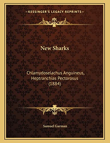 New Sharks: Chlamydoselachus Anguineus, Heptranchias Pectorosus (1884)