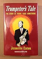 Trumpeters Tale The Story Of Louis Armstrong B000JCPGQ2 Book Cover