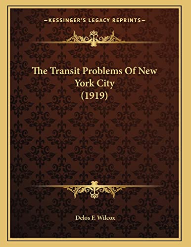 The Transit Problems Of New York City (1919)