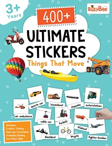 400+ Ultimate Stickers Book - Things That Move for 3+ Years Kids