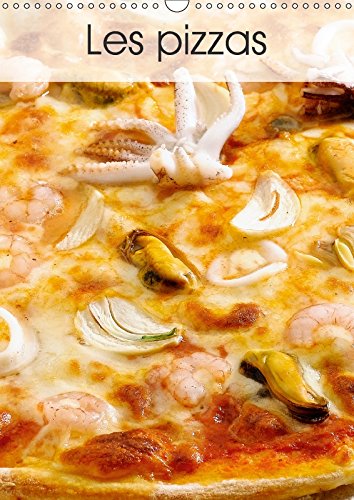 Les pizzas Calendrier mural 2017 DIN A3 vertical de 14 pages pour cuisine