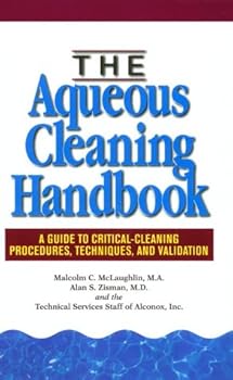Hardcover The Aqueous Cleaning Handbook: A Guide to Critical-Cleaning Procedures, Techniques and Validation Book
