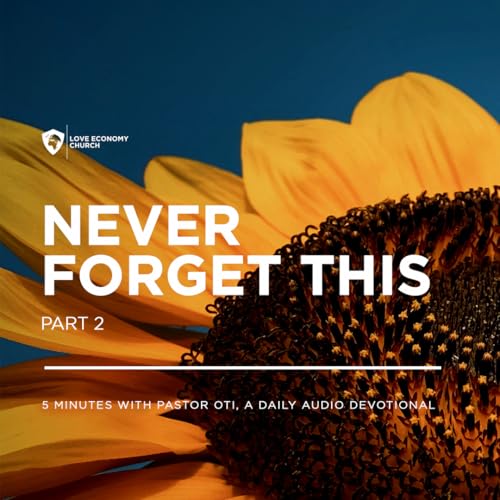 20th December 2025-Never Forget This 2-5 Minutes With Pastor Oti (Love Economy Church)