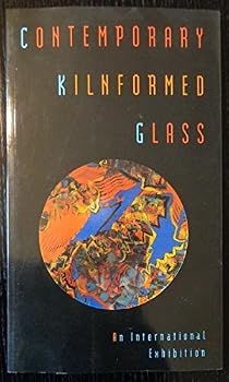 Paperback Contemporary Kilnformed Glass: An International Exhibition Book