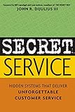 Secret Service: Hidden Systems That Deliver Unforgettable Customer Service