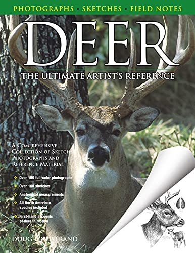 Deer: The Ultimate Artist's Reference: A Comprehensive Collection of Sketches, Photographs and Reference Material (Fox Chapel Publishing) Over 100 Photos and 150 Drawings of Bucks, Does, and Fawns