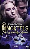 Les Immortels de La Nouvelle-Orléans, T1 : Kade