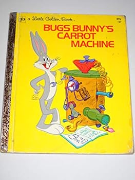 Hardcover BUGS BUNNY'S CARROT MACHINE. A Little Golden Book. Book