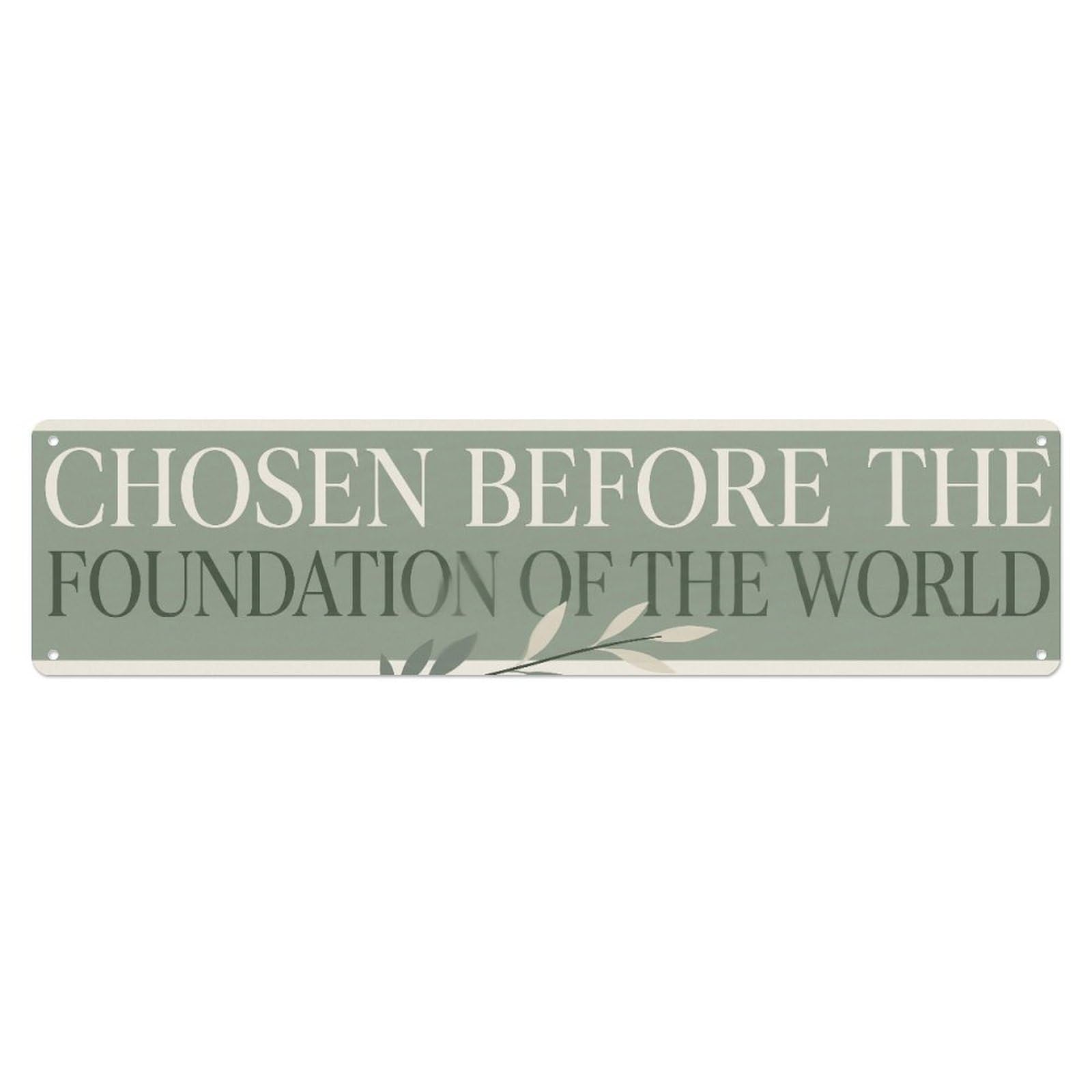 Fyrn Style Chosen Before Foundation Blessed Positive Quote Metal Tin Sign