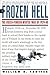 A Frozen Hell: The Russo-Finnish Winter War of 1939-1940