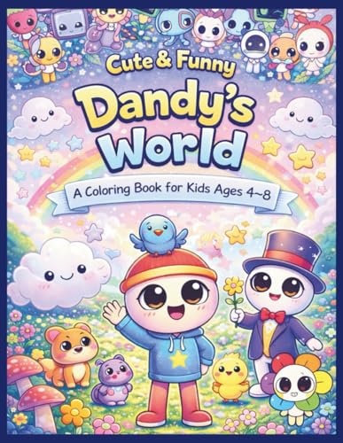 Cute & Funny Dandy’s World: A Coloring Book for Kids Ages 4–8 | 100 Fun Pages of Learning, Adventure & Creativity