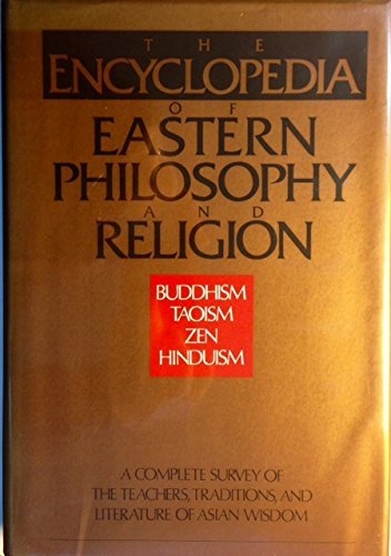  The Encyclopedia of Eastern Philosophy and Religion: A Complete Survey of the Teachers, Traditions, Livre eBook France