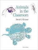 Animals in the Classroom: Selection, Care, and Observations