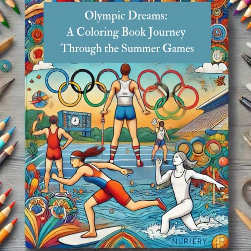 Olympic Dreams: A Coloring Book Journey Through The Summer Games