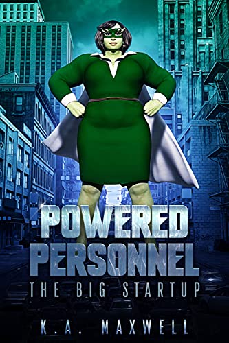 Powered Personnel: The Big Startup by [K. A.  Maxwell]