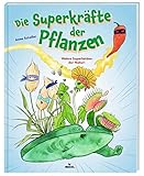 moses. Die Superkräfte der Pflanzen  Spannendes Kindersachbuch über Pflanzen und ihre besonderen Kräfte mit zahlreichen Anregungen und Experimenten  ... ab 6 Jahren: Wahre Superhelden der Natur!