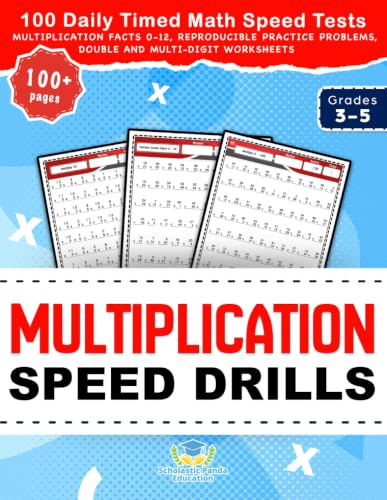 Multiplication Speed Drills: 100 Daily Timed Math Speed Tests, Multiplication Facts 0-12, Reproducible Practice Problems, Double and Multi-Digit Worksheets for Grades 3-5 (Practicing Math Facts)