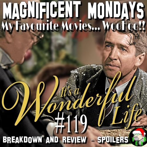 TOYG! Magnificent Mondays No.119 - It's A Wonderful Life (1946) - Breakdown & Review SPOILERS