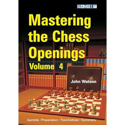 Mastering the Chess Openings Volume 4