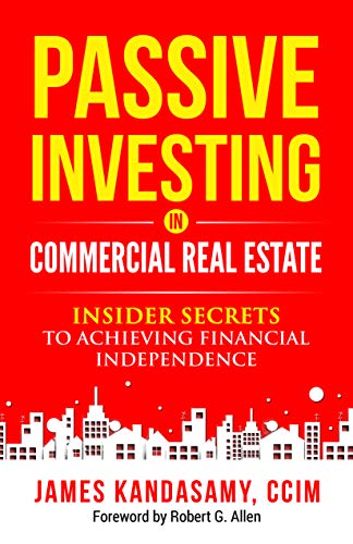 Passive Investing In Commercial Real Estate: Insider secrets to achieving