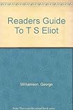 Readers Guide To T S Eliot