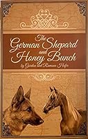 The German Shepherd and Honey Bunch 0692400842 Book Cover