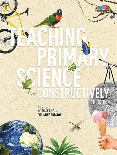 Teaching Primary Science Constructively With Student Resource Access 12 Months
