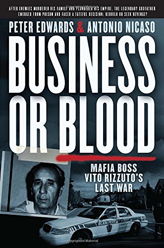 Business or Blood: Mafia Boss Vito Rizzuto's Last War