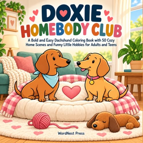 Doxie Homebody Club: A Bold and Easy Dachshund Coloring Book with 50 Cozy Home Scenes and Funny Little Hobbies for Adults and Teens image 2