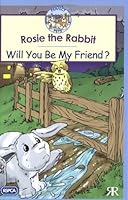Rosie the Rabbit: Will You Be My Friend? (RSPCA Perfect Pets) 1841611670 Book Cover
