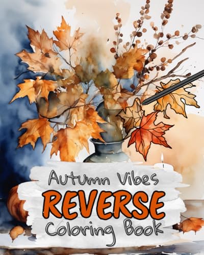 Autumn Vibes Reverse Coloring Book for Kids, Teens and Adults: