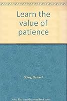 Patience (Learn the Value of Series) 0865923795 Book Cover
