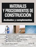 Materiales y procedimientos de construccion/ materials and Construction processes: Acabados Y Complementos/ Finishing and Accessories 9682469961 Book Cover