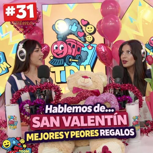 TDM: San Valent&iacute;n, Mejores y Peores Regalos (Episodio 31)