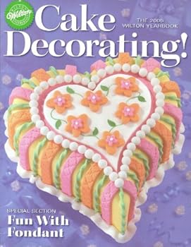 Unknown Binding Wilton 2005 Cake Decorating Yearbook 225 Pages Book