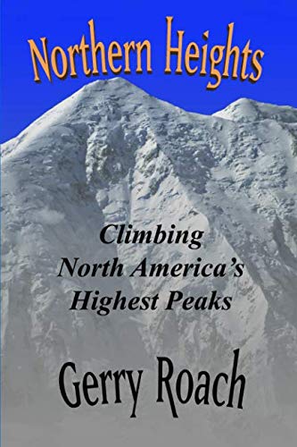 Northern Heights: Climbing North America's Highest peaks