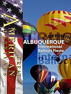 Great American Festivals - Albuquerque International Balloon Fiesta