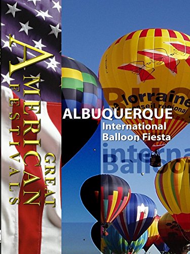 Great American Festivals - Albuquerque International Balloon Fiesta