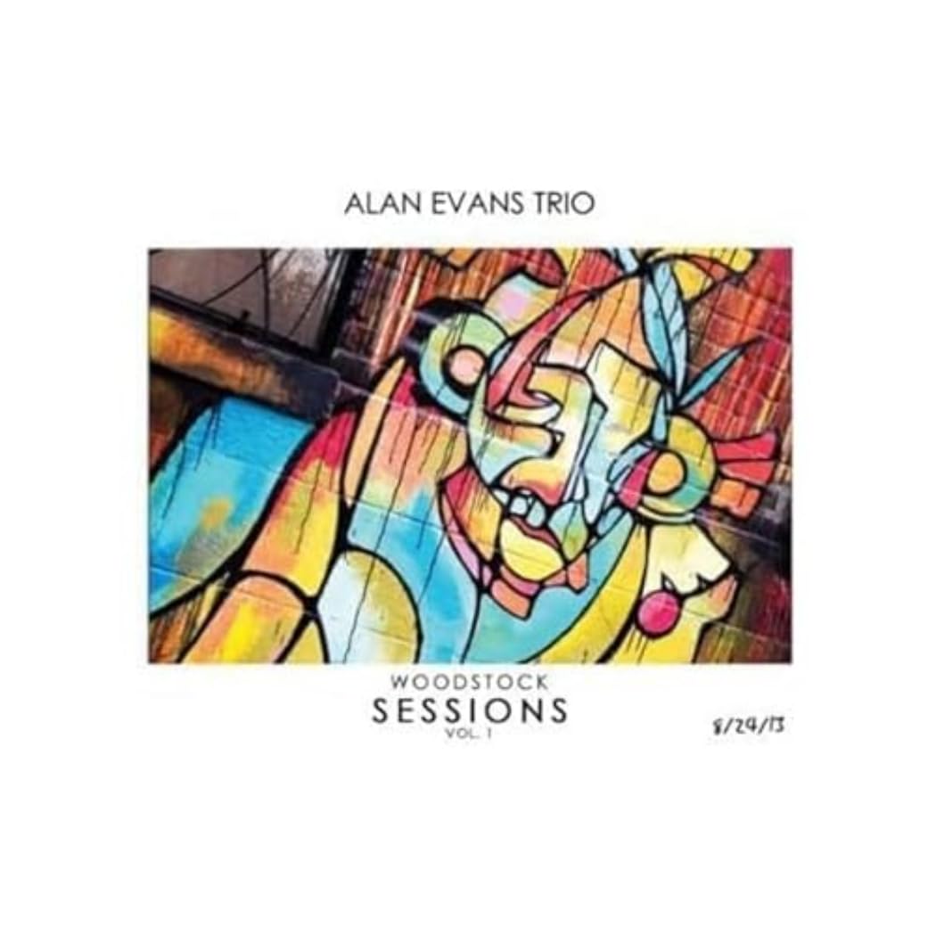 Alan Evans Trio Woodstock Sessions Vol. 1 CD New 888608737579