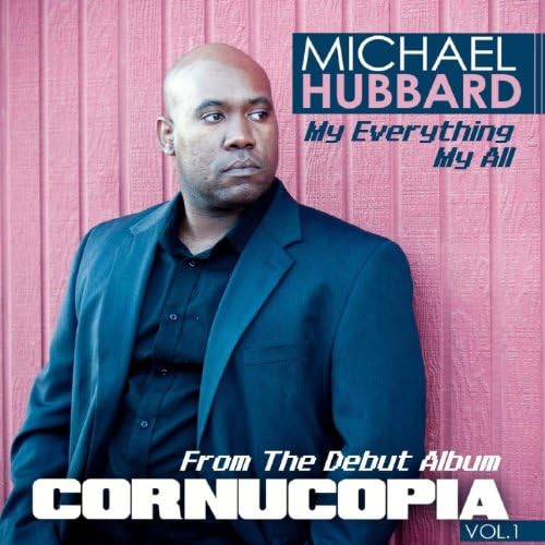 Play My Everything My All Single by Michael Hubbard on Amazon Music