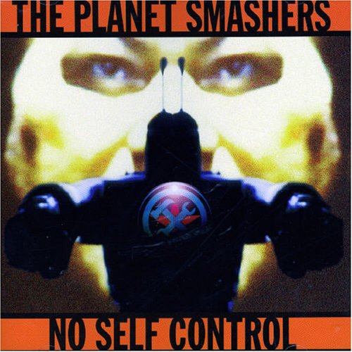 No Self Control [Audio CD] The Planet Smashers
